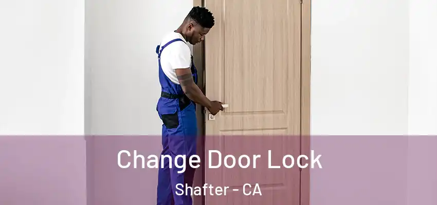  Change Door Lock Shafter - CA