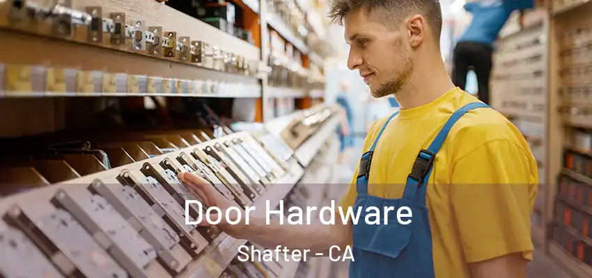  Door Hardware Shafter - CA