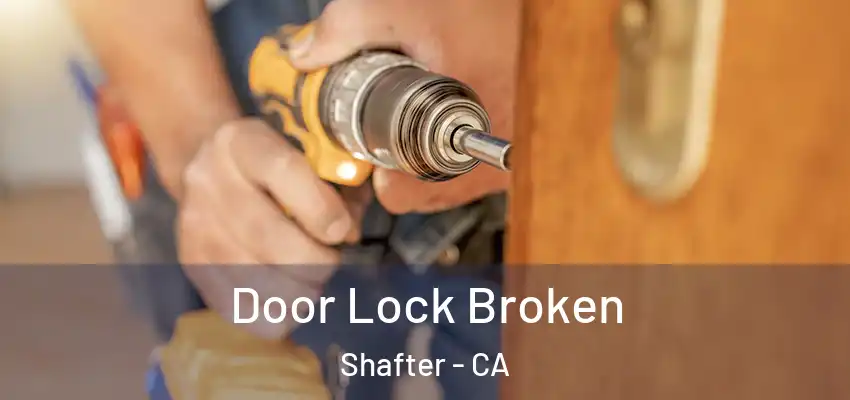  Door Lock Broken Shafter - CA