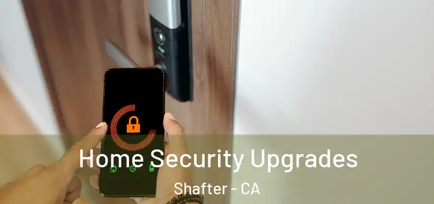  Home Security Upgrades Shafter - CA