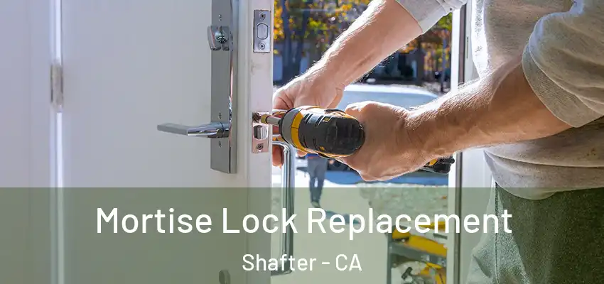  Mortise Lock Replacement Shafter - CA