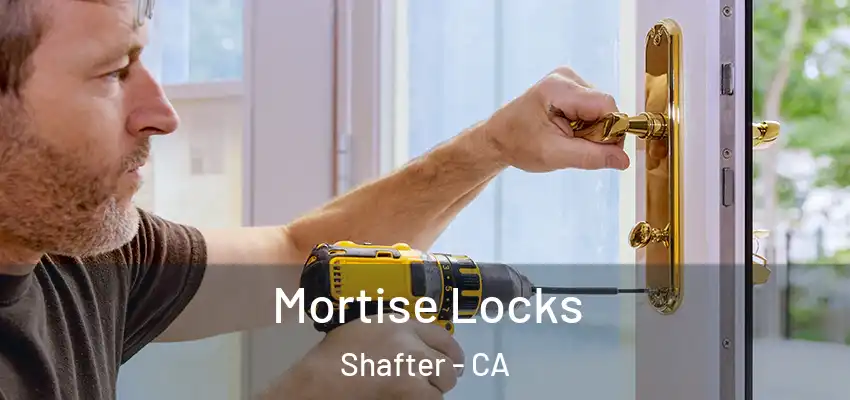  Mortise Locks Shafter - CA