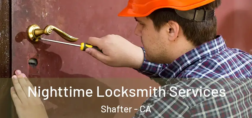 Nighttime Locksmith Services Shafter - CA
