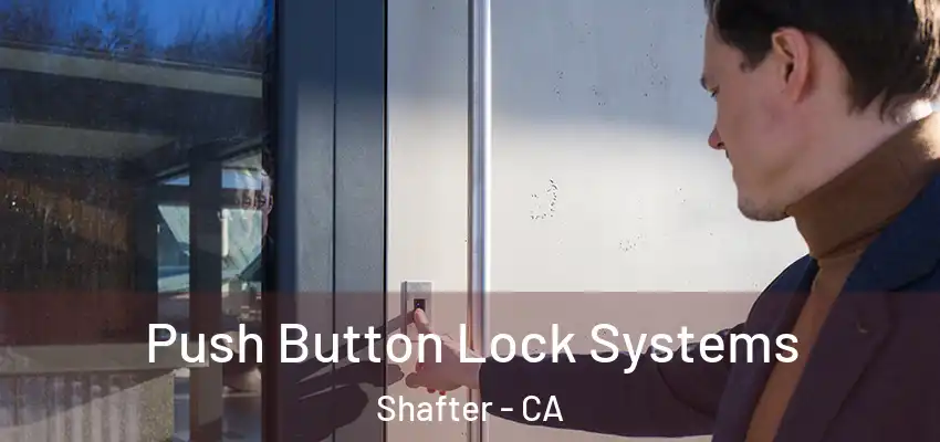  Push Button Lock Systems Shafter - CA