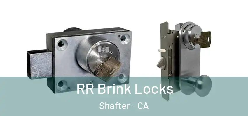  RR Brink Locks Shafter - CA