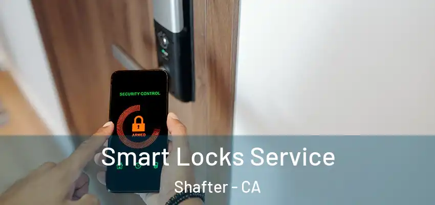  Smart Locks Service Shafter - CA