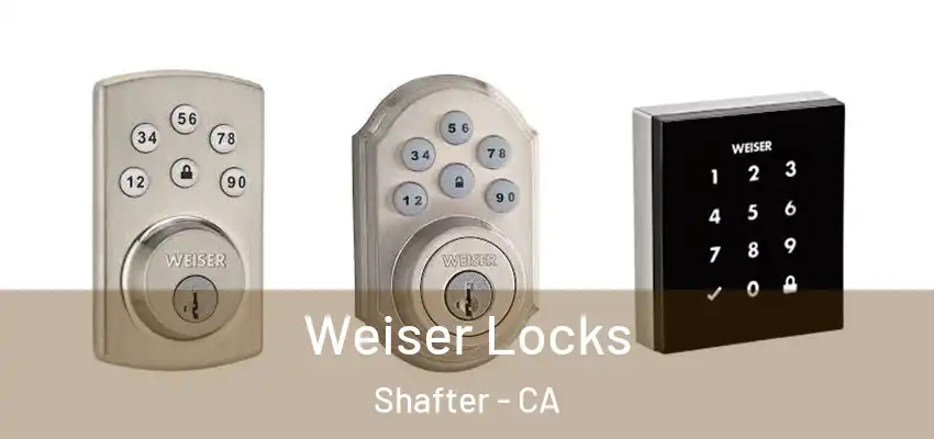  Weiser Locks Shafter - CA