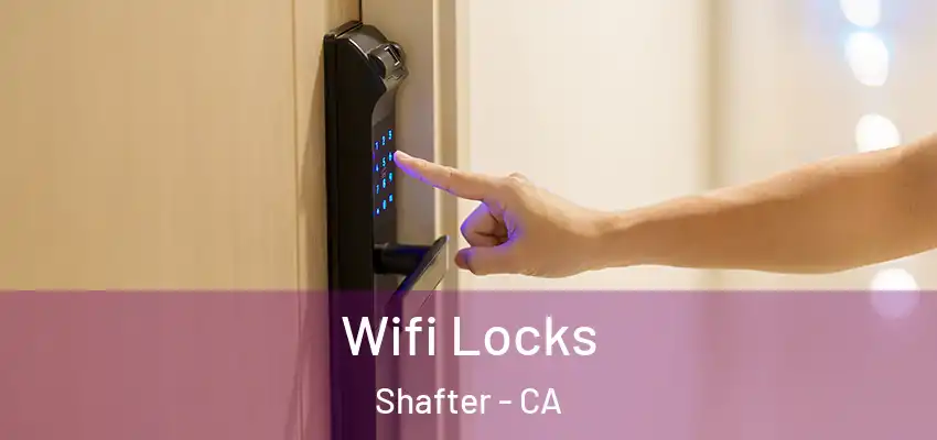  Wifi Locks Shafter - CA